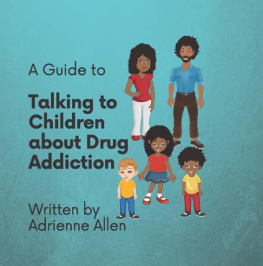 Adrienne Allen - A Guide to Talking to Children About Drug Addiction