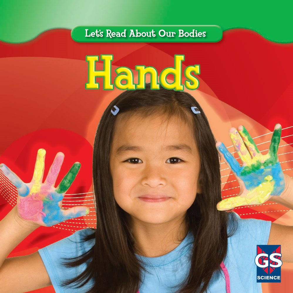 Hands SCIENCE Lets Read About Our Bodies Hands By Cynthia Kling - photo 1