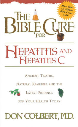 Don Colbert Bible Cure for Hepatitis C: Ancient Truths, Natural Remedies and the Latest Findings for Your Health Today