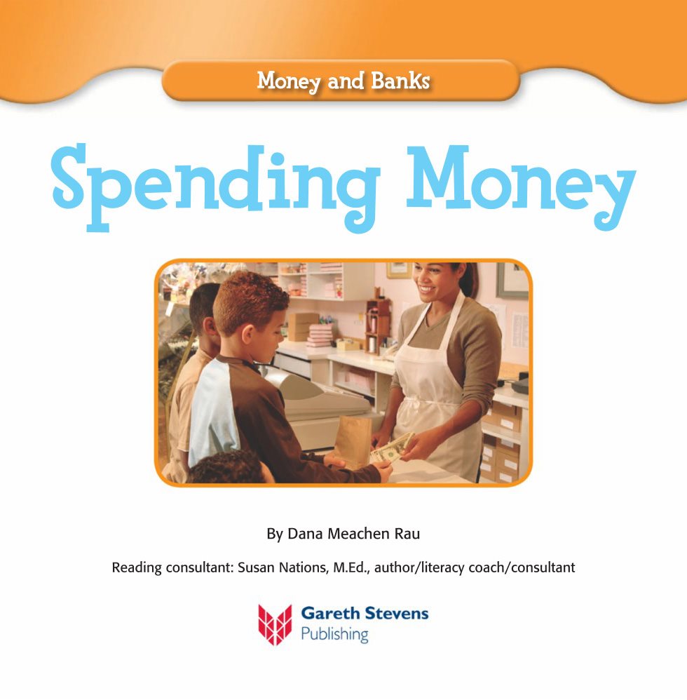 Money and Banks Spending Money By Dana Meachen Rau Reading consultant - photo 3