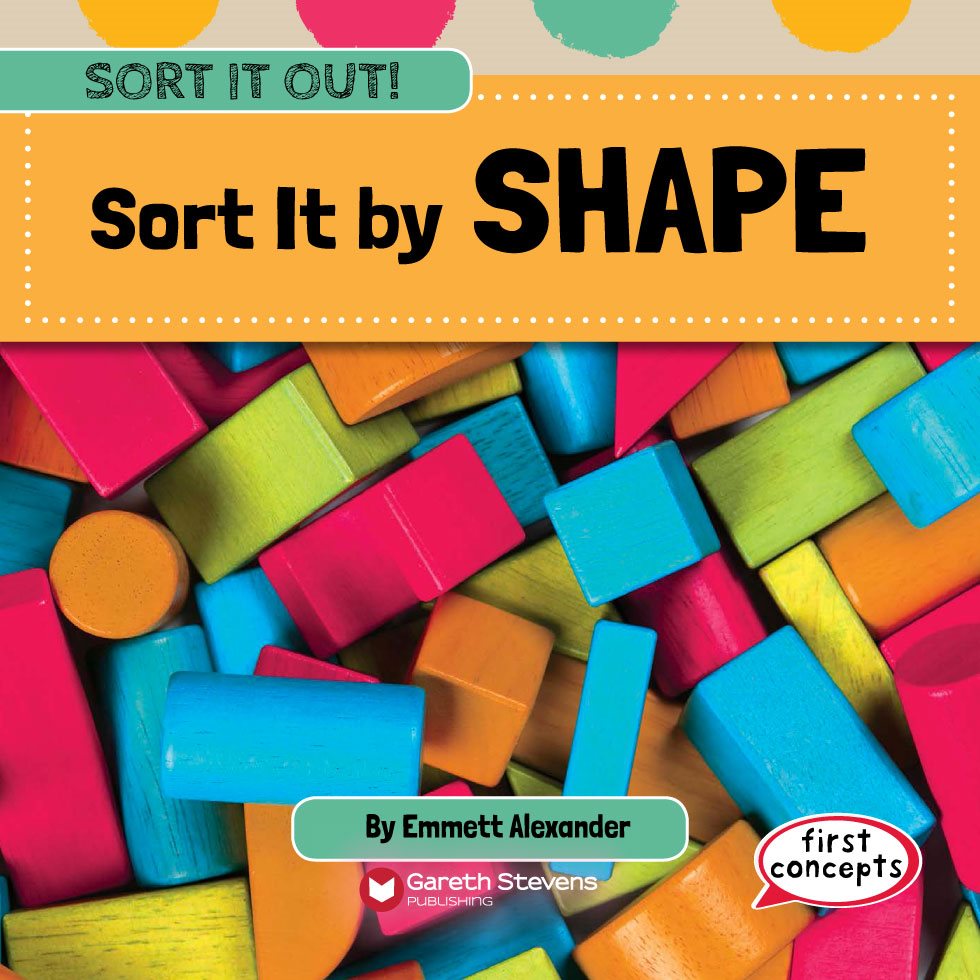 SORT IT OUT SHAPE Sort It by By Emmett Alexander first concepts - photo 3