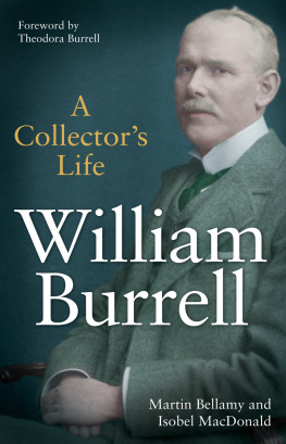 Martin Bellamy - William Burrell: A Collectors Life