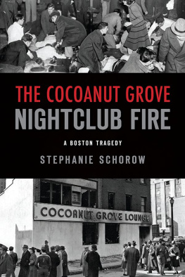 Stephanie Schorow - The Cocoanut Grove Nightclub Fire: A Boston Tragedy