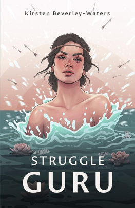 Kirsten Beverley-Waters - Struggle Guru: The Biographical Struggles that are Influencing Our Biology