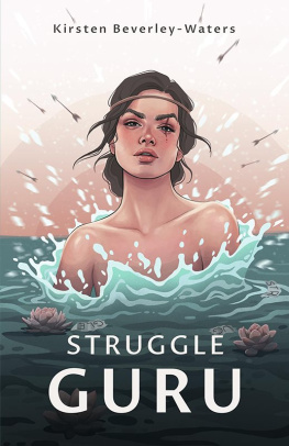 Kirsten Beverley-Waters Struggle Guru: The Biographical Struggles that are Influencing Our Biology