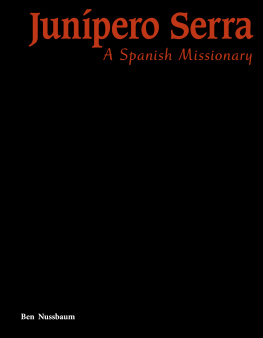 Ben Nussbaum - Junípero Serra: A Spanish Missionary