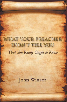 John Winsor What Your Preacher Didnt Tell You: That You Really Ought to Know