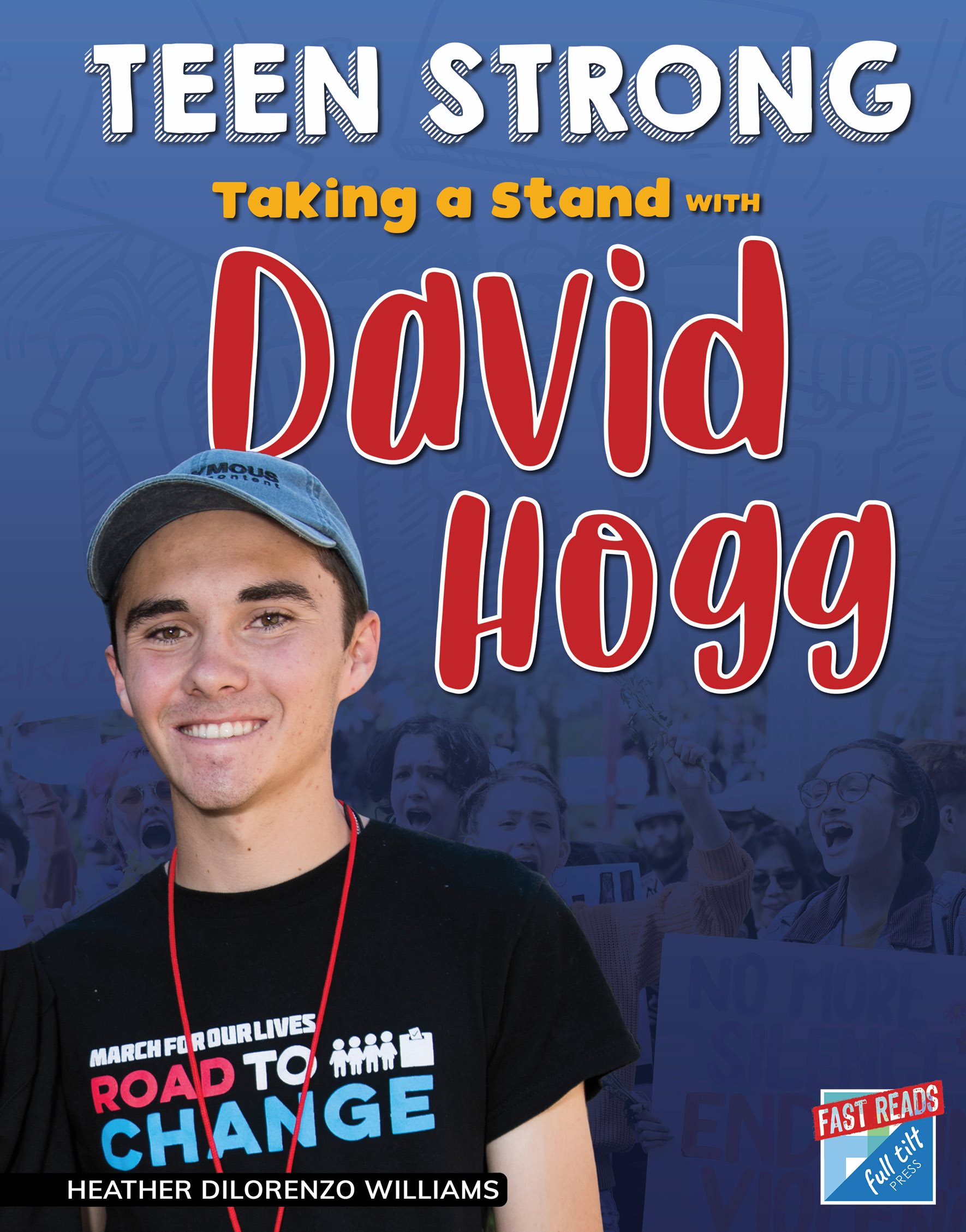 TEEN STRONG Taking a Stand WITH David Hogg by Heather DiLorenzo Williams - photo 1