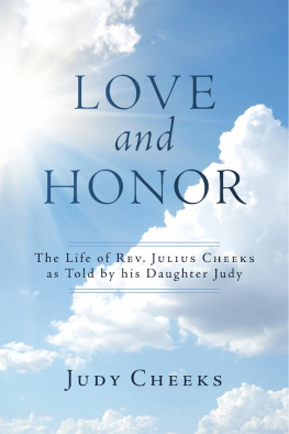 Judy Cheeks - Love And Honor: The Life of Rev. Julius Cheeks as Told by his Daughter Judy