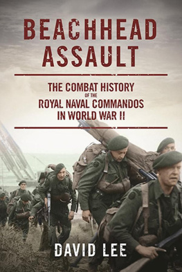 David Lee - Beachhead Assault: The Combat History of the Royal Naval Commandos in World War II
