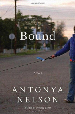 Antonya Nelson - Bound: A Novel