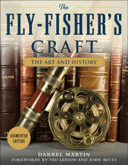 Darrel Martin - The Fly-Fishers Craft: The Art and History