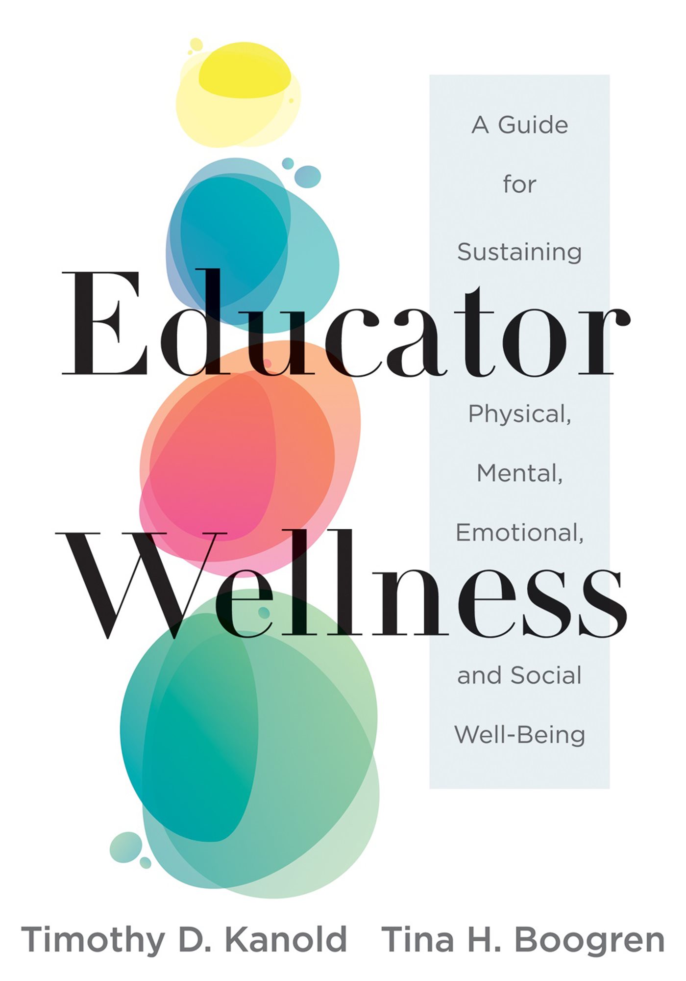 Educator Wellness A Guide for Sustaining Physical Mental Emotional and - photo 1