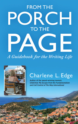 Charlene L. Edge From the Porch to the Page: A Guidebook for the Writing Life