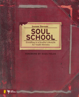 Jeanne Stevens Soul School: Enrolling in a Soulful Lifestyle for Youth Ministry