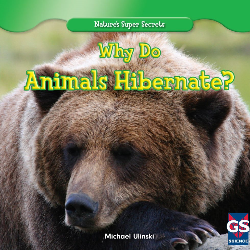 Why Do Animals Hibernate Michael Ulinski Natures Super Secrets - photo 1