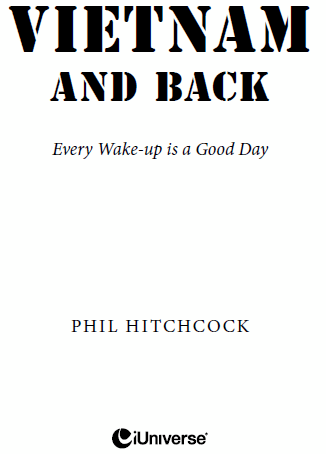 VIETNAM AND BACK Copyright 2014 Phil Hitchcock All rights reserved No part of - photo 1
