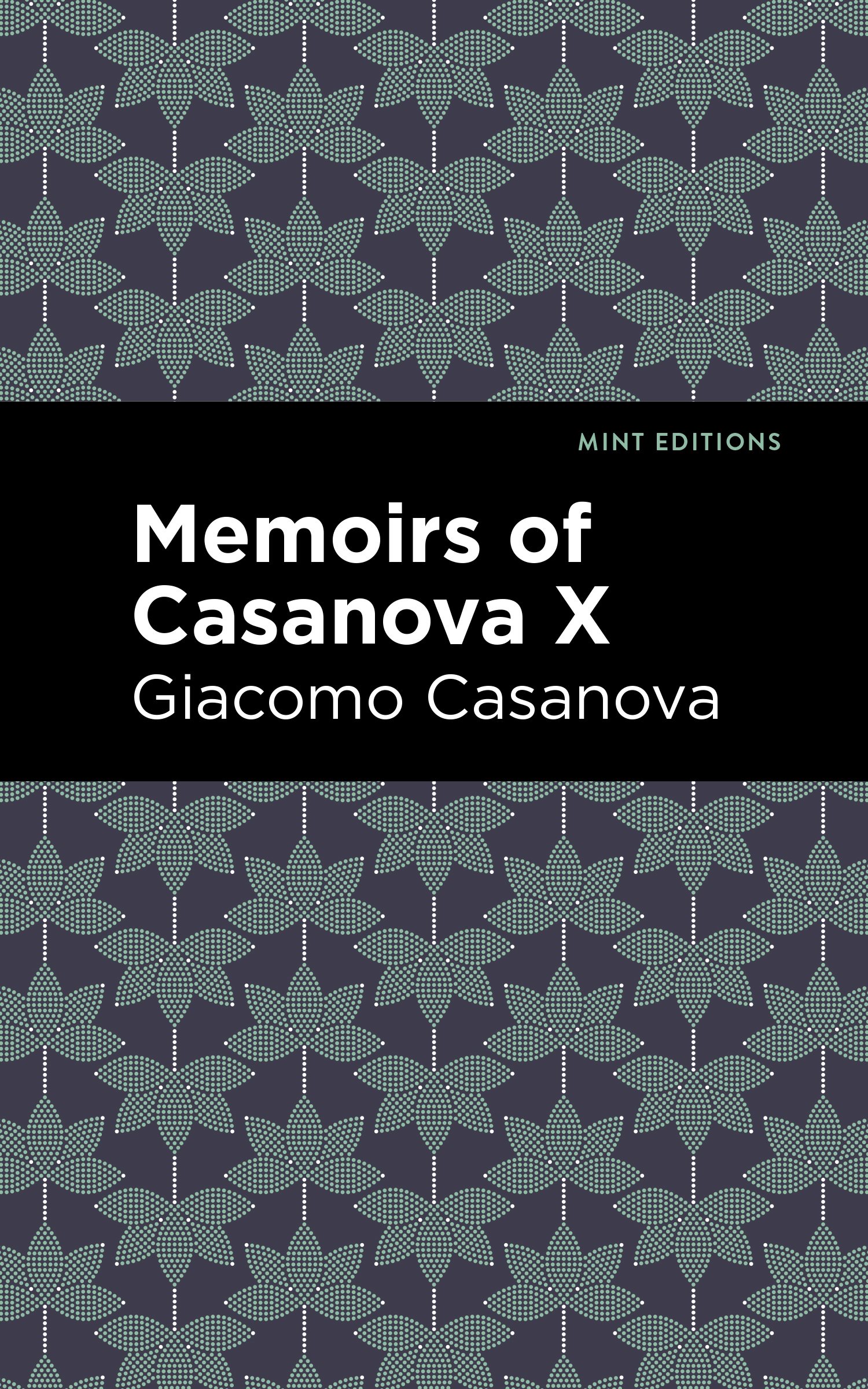 Memoirs of Casanova Volume X Giacomo Casanova Memoirs of Casanova Volume - photo 1