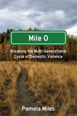 Pamela Miles Mile 0: A Memoir: Breaking the Multi-Generational Cycle of Domestic Violence