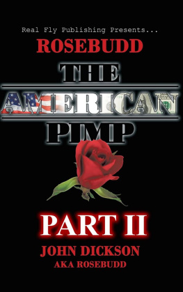 John Dickson - Rosebudd the American Pimp Pt 2