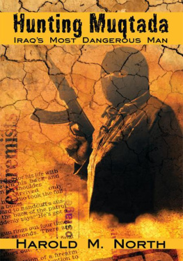 Harold M. North - Hunting Muqtada: Iraqs Most Dangerous Man