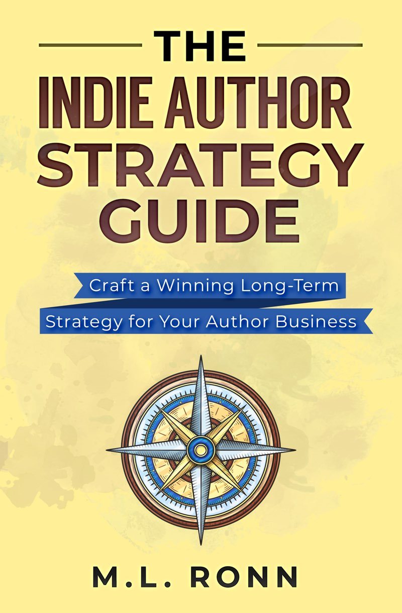 THE INDIE AUTHOR STRATEGY GUIDE CRAFT A WINNING LONG-TERM STRATEGY FOR YOUR - photo 1