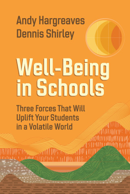 Andy Hargreaves Well-Being in Schools: Three Forces That Will Uplift Your Students in a Volatile World