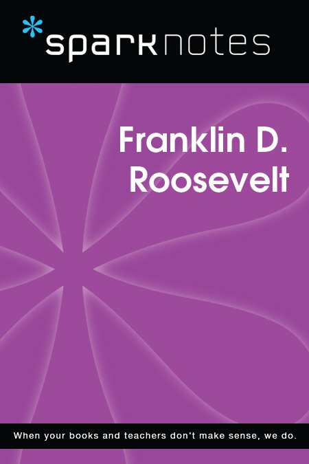 Franklin D Roosevelt 2003 2007 by Spark Publishing This Spark Publishing - photo 1