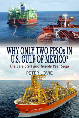 Peter Lovie - Why Only Two Fpsos in U.S. Gulf of Mexico?: The Late Start and Twenty Year Saga