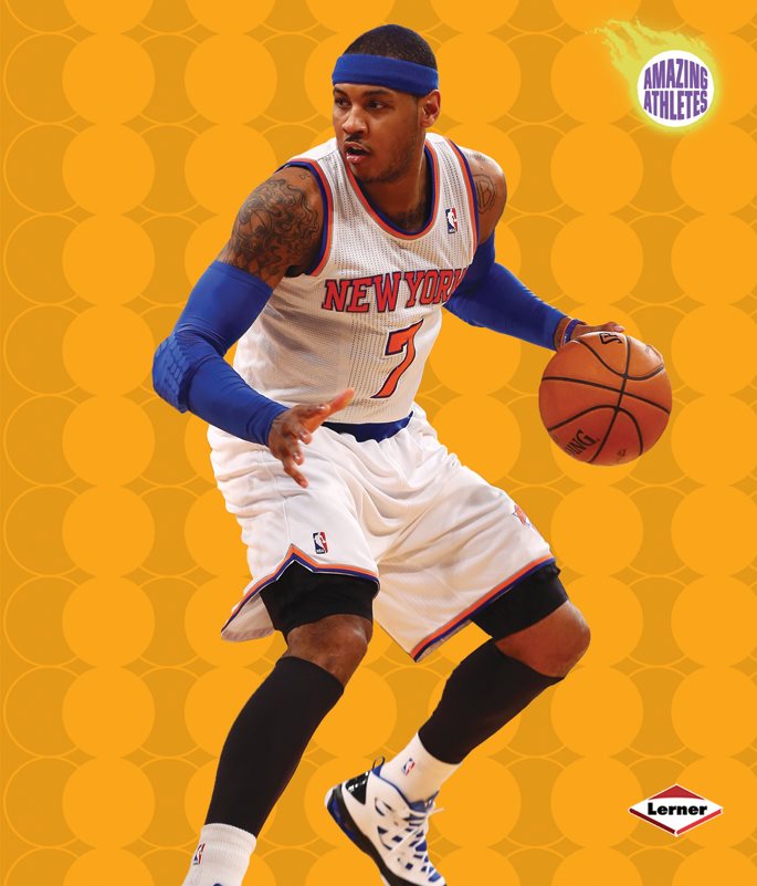 Carmelo Anthony Jon M Fishman Copyright 2014 by Lerner Publishing Group - photo 1