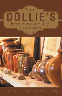 Clementine Holmes Bass - Aunt Dollies Remedies and Tips: 175 Years of Home Remedies