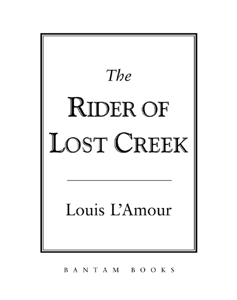 THE RIDER OF LOST CREEK A Bantam Book PUBLISHING HISTORY Bantam edition - photo 3