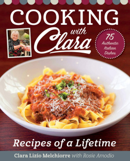 Clara Lizio Melchiorre - Cooking with Clara: Recipes of a Lifetime