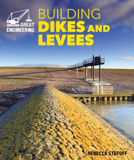 Rebecca Stefoff Building Dikes and Levees