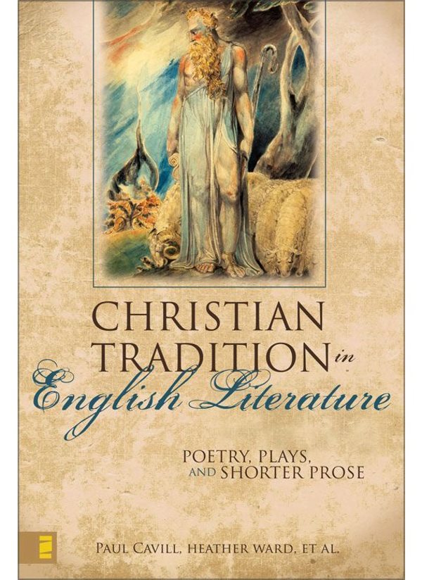 ZONDERVAN THE CHRISTIAN TRADITION in English Literature Copyright 2007 by - photo 1