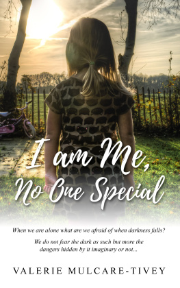 Valerie Mulcare-Tivey I Am Me, No One Special