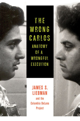 James S. Liebman The Wrong Carlos: Anatomy of a Wrongful Execution