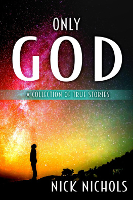 Nick Nichols Only God: A Collection of True Stories