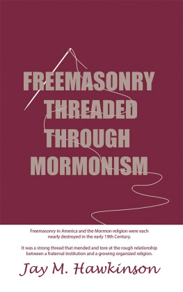 Jay M. Hawkinson Freemasonry Threaded Though Mormonism