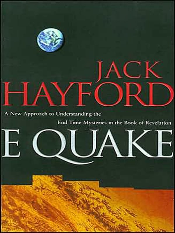 E QUAKE A NEW APPROACH TO UNDERSTANDING THE END TIME MYSTERIES IN THE BOOK OF - photo 1