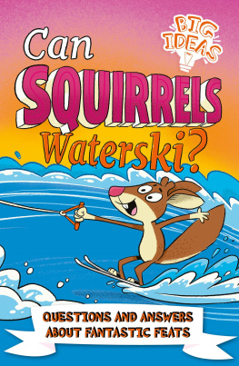 Adam Phillips - Can Squirrels Waterski?: Questions and Answers about Fantastic Feats