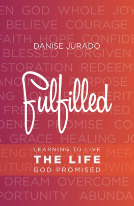 Danise Jurado - Fulfilled: Learning to Live the Life God Promised
