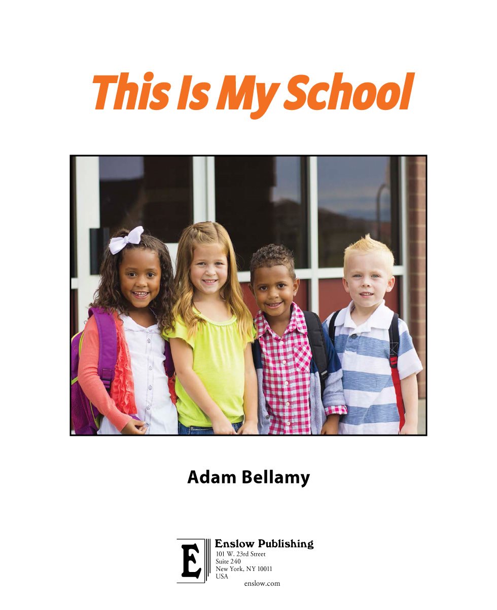 This Is My School Adam Bellamy Enslow Publishing W 23rd Street Suite New - photo 3