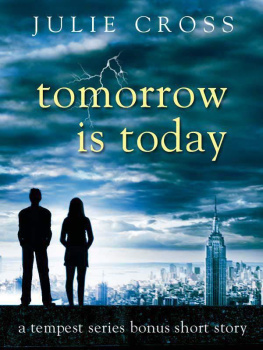 Julie Cross Tomorrow Is Today: A Tempest Series Bonus Short Story