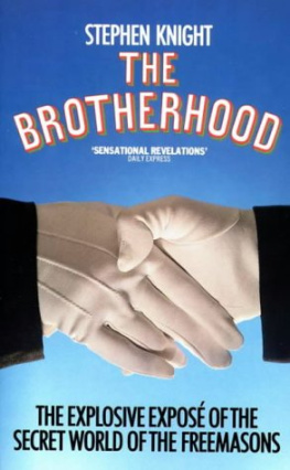 Stephen Knight The Brotherhood: The Explosive Expose of the Secret World of the Freemasons