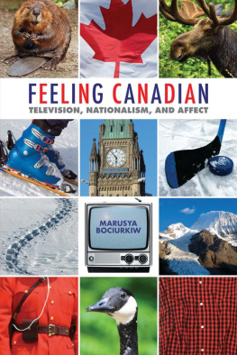 Marusya Bociurkiw - Feeling Canadian: Television, Nationalism, and Affect