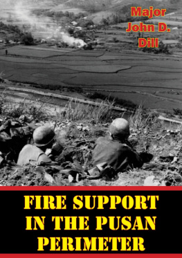 Major John D. Dill Fire Support In The Pusan Perimeter