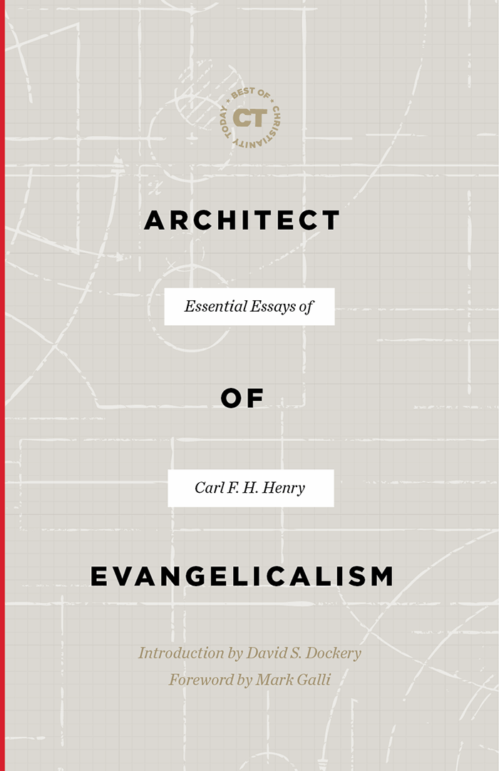 Architect of Evangelicalism Essential Essays of Carl F H Henry - image 1