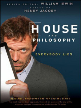 Henry Jacoby - House and Philosophy: Everybody Lies (The Blackwell Philosophy and Pop Culture Series)