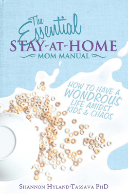 Shannon Hyland-Tassava - The Essential Stay-at-Home Mom Manual